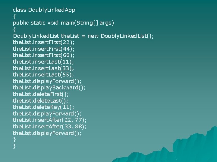 class Doubly. Linked. App { public static void main(String[] args) { Doubly. Linked. List