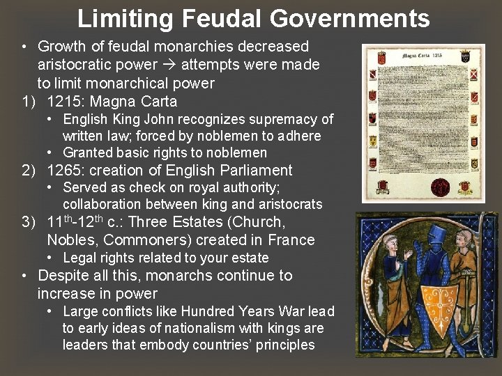 Limiting Feudal Governments • Growth of feudal monarchies decreased aristocratic power attempts were made