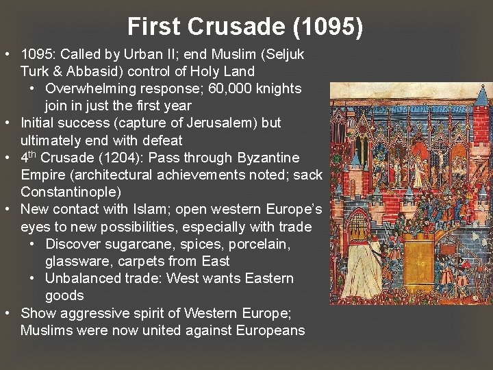 First Crusade (1095) • 1095: Called by Urban II; end Muslim (Seljuk Turk &