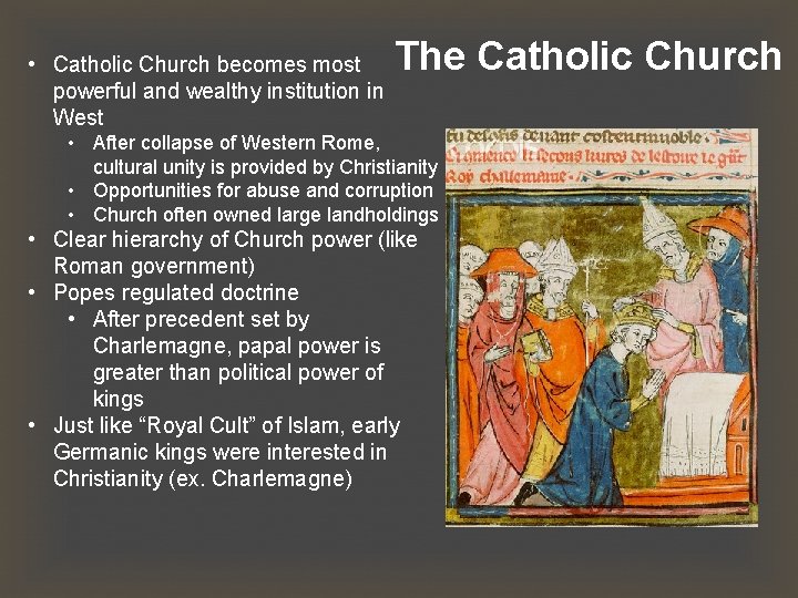  • Catholic Church becomes most powerful and wealthy institution in West The Catholic