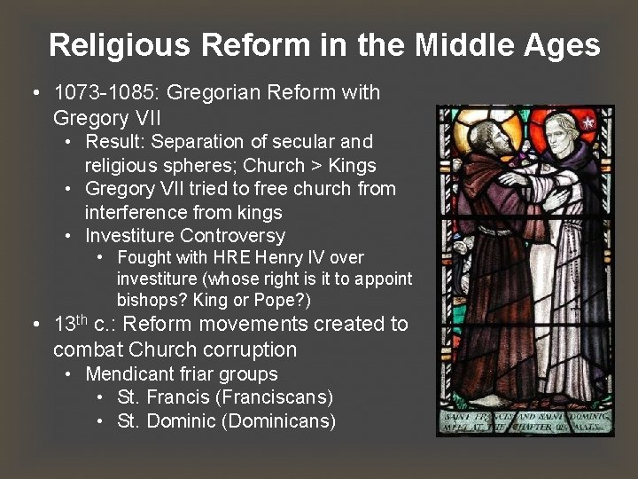 Religious Reform in the Middle Ages • 1073 -1085: Gregorian Reform with Gregory VII