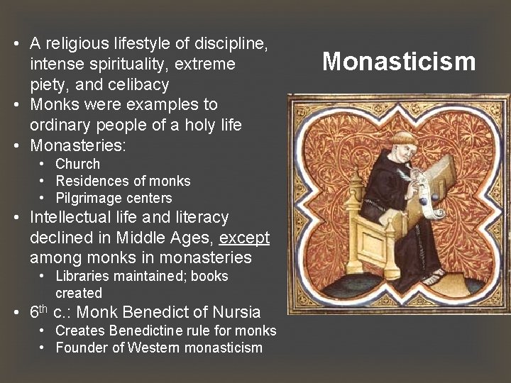  • A religious lifestyle of discipline, intense spirituality, extreme piety, and celibacy •