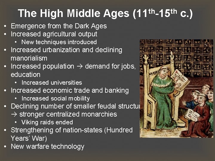 The High Middle Ages (11 th-15 th c. ) • Emergence from the Dark
