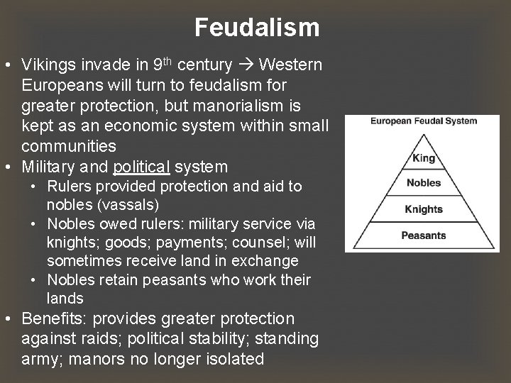 Feudalism • Vikings invade in 9 th century Western Europeans will turn to feudalism