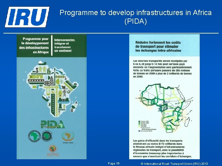 Programme to develop infrastructures in Africa (PIDA) Page 16 © International Road Transport Union Programme to develop infrastructures in Africa (PIDA) Page 16 © International Road Transport Union
