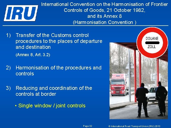International Convention on the Harmonisation of Frontier Controls of Goods, 21 October 1982, and International Convention on the Harmonisation of Frontier Controls of Goods, 21 October 1982, and