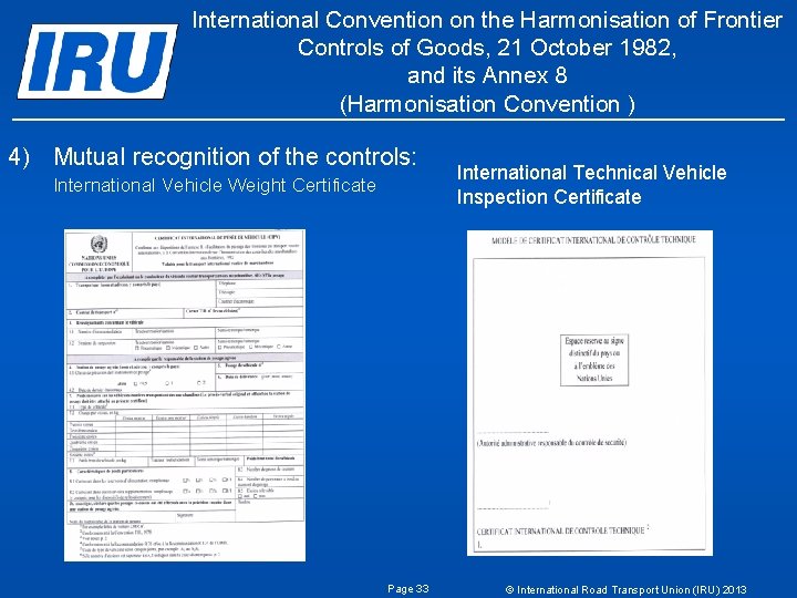 International Convention on the Harmonisation of Frontier Controls of Goods, 21 October 1982, and International Convention on the Harmonisation of Frontier Controls of Goods, 21 October 1982, and