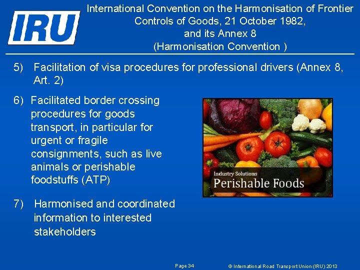 International Convention on the Harmonisation of Frontier Controls of Goods, 21 October 1982, and International Convention on the Harmonisation of Frontier Controls of Goods, 21 October 1982, and