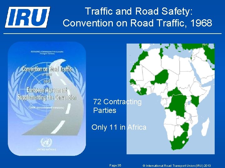 Traffic and Road Safety: Convention on Road Traffic, 1968 72 Contracting Parties Only 11 Traffic and Road Safety: Convention on Road Traffic, 1968 72 Contracting Parties Only 11