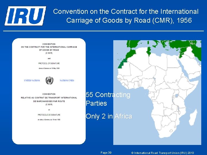 Convention on the Contract for the International Carriage of Goods by Road (CMR), 1956 Convention on the Contract for the International Carriage of Goods by Road (CMR), 1956