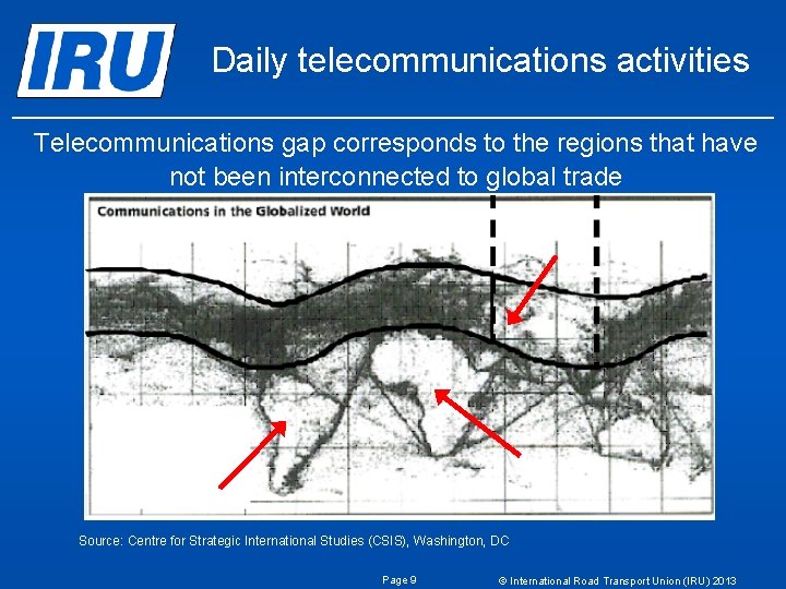 Daily telecommunications activities Telecommunications gap corresponds to the regions that have not been interconnected Daily telecommunications activities Telecommunications gap corresponds to the regions that have not been interconnected