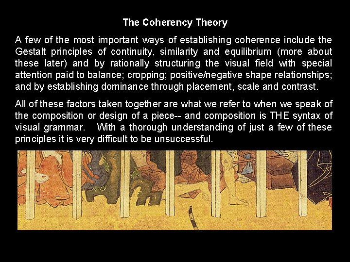 The Coherency Theory A few of the most important ways of establishing coherence include
