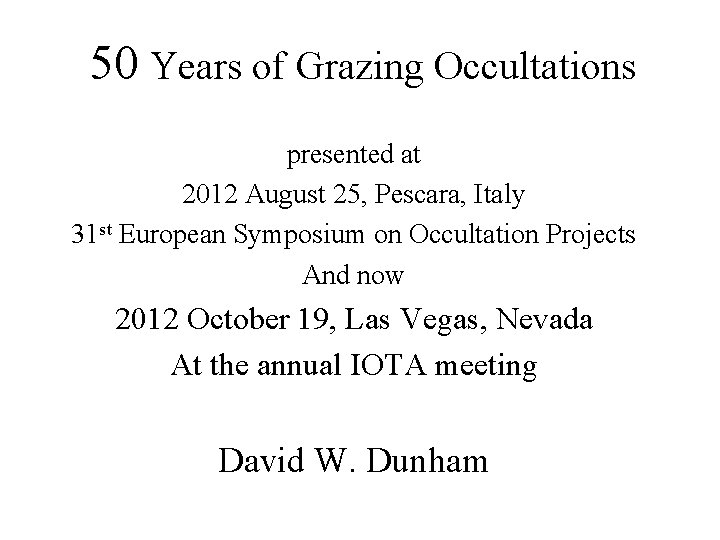 50 Years of Grazing Occultations presented at 2012 August 25, Pescara, Italy 31 st