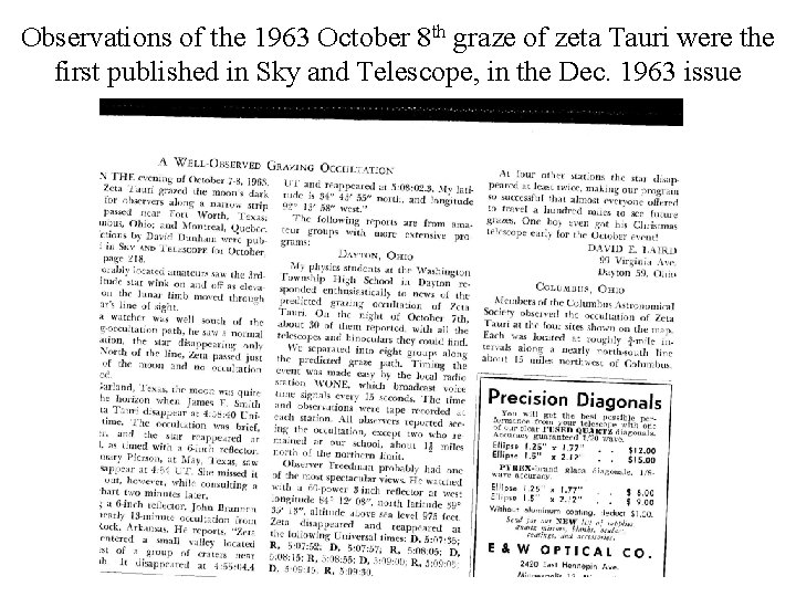 Observations of the 1963 October 8 th graze of zeta Tauri were the first