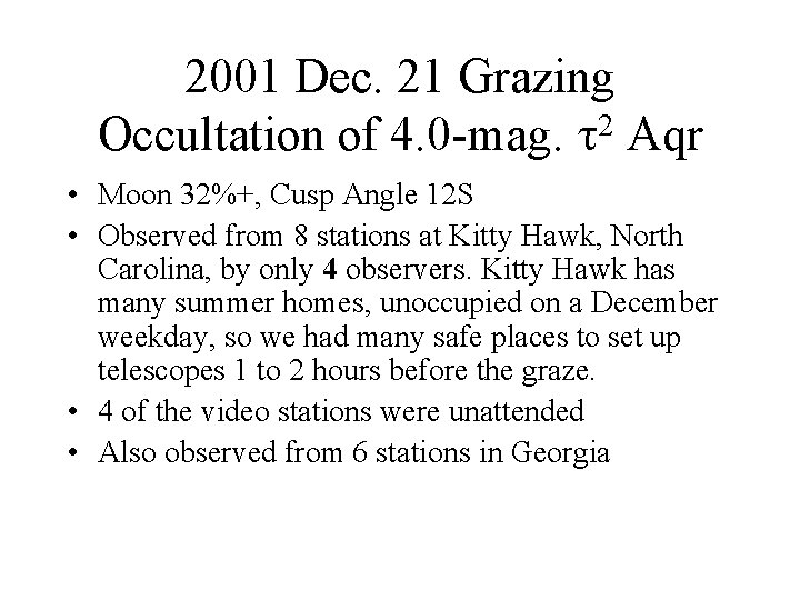 2001 Dec. 21 Grazing Occultation of 4. 0 -mag. 2 Aqr • Moon 32%+,