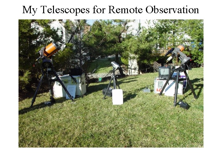 My Telescopes for Remote Observation 