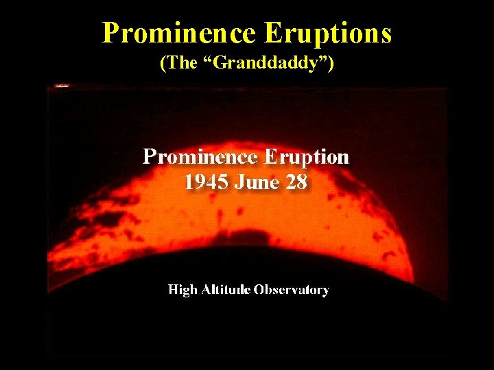 Prominence Eruptions (The “Granddaddy”) 