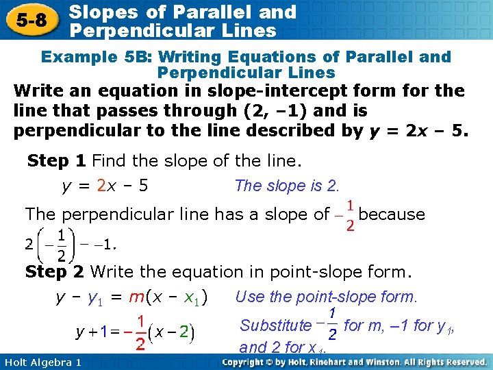 5 -8 Slopes of Parallel and Perpendicular Lines Example 5 B: Writing Equations of