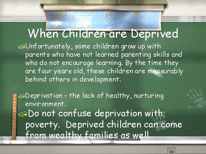 When Children are Deprived /Unfortunately, some children grow up with parents who have not