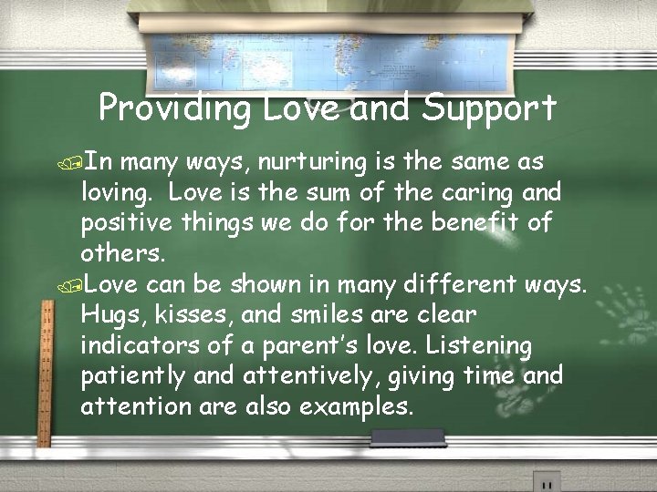 Providing Love and Support /In many ways, nurturing is the same as loving. Love