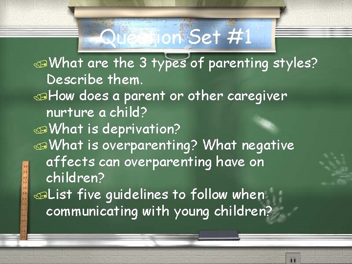 Question Set #1 /What are the 3 types of parenting styles? Describe them. /How