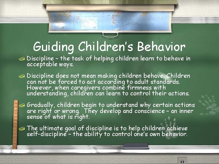 Guiding Children’s Behavior / Discipline – the task of helping children learn to behave