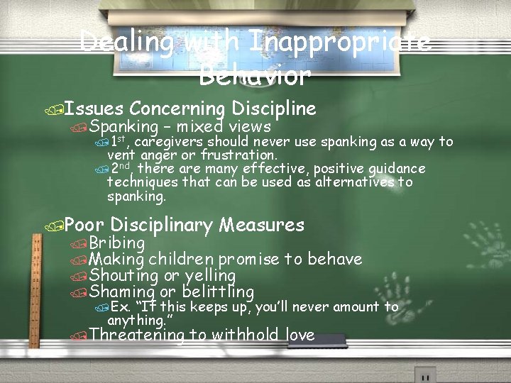 Dealing with Inappropriate Behavior /Issues Concerning Discipline /Spanking /1 st, – mixed views caregivers