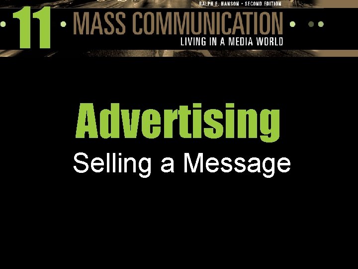 11 Advertising Selling a Message 11 Advertising Selling a Message