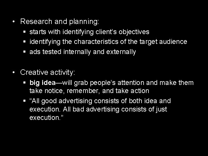 • Research and planning: § starts with identifying client’s objectives § identifying the • Research and planning: § starts with identifying client’s objectives § identifying the