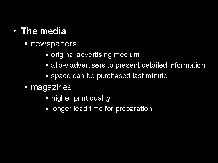 • The media § newspapers: • original advertising medium • allow advertisers to • The media § newspapers: • original advertising medium • allow advertisers to