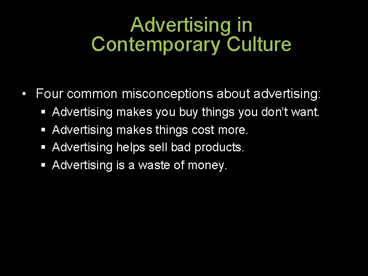 Advertising in Contemporary Culture • Four common misconceptions about advertising: § § Advertising makes Advertising in Contemporary Culture • Four common misconceptions about advertising: § § Advertising makes