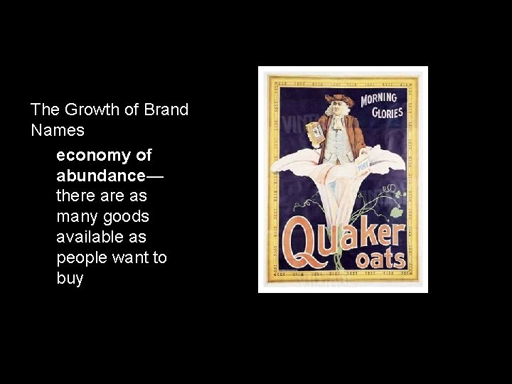 The Growth of Brand Names economy of abundance— there as many goods available as The Growth of Brand Names economy of abundance— there as many goods available as