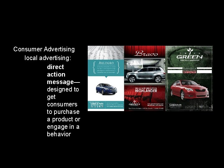 Consumer Advertising local advertising: direct action message— designed to get consumers to purchase a Consumer Advertising local advertising: direct action message— designed to get consumers to purchase a