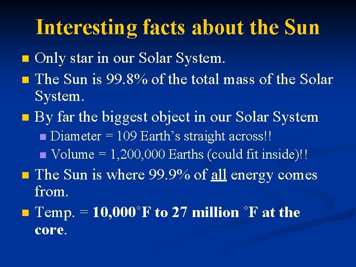 Interesting facts about the Sun n Only star in our Solar System. The Sun