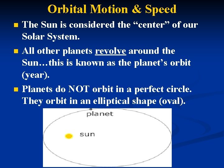 Orbital Motion & Speed n n n The Sun is considered the “center” of