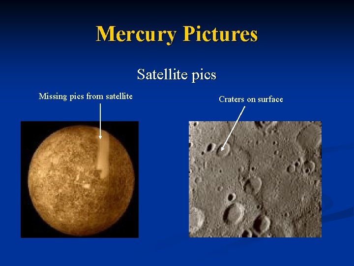 Mercury Pictures Satellite pics Missing pics from satellite Craters on surface 