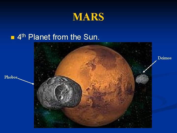 MARS n 4 th Planet from the Sun. Deimos Phobos 