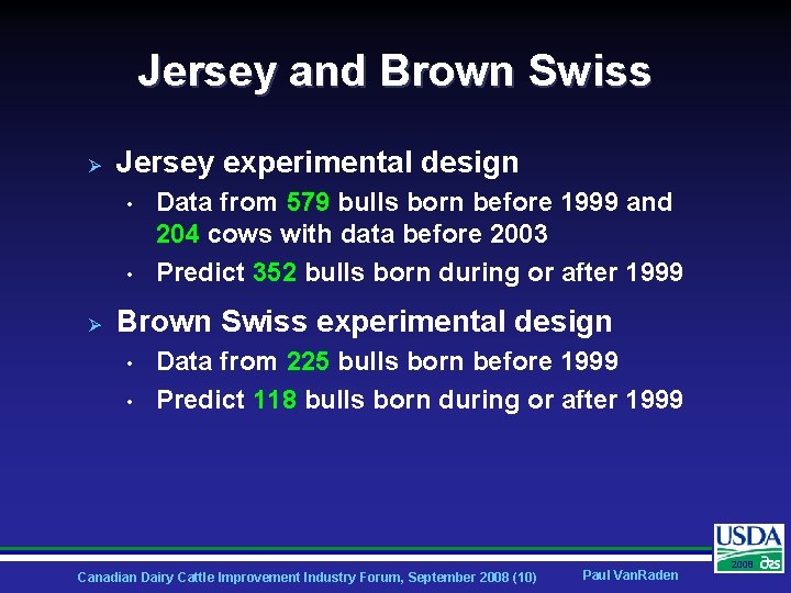 Jersey and Brown Swiss Ø Jersey experimental design • • Ø Data from 579