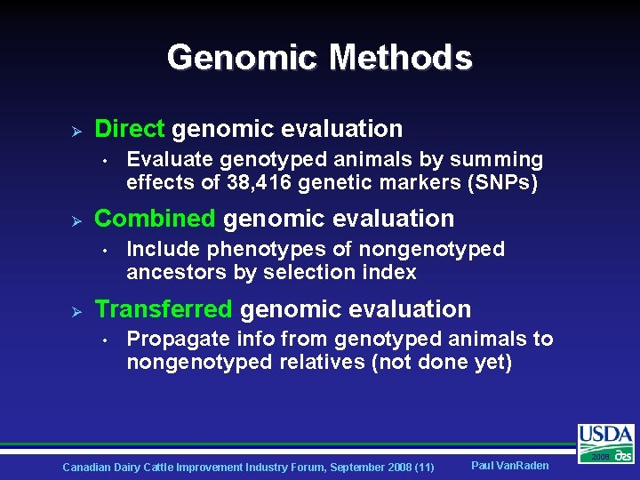 Genomic Methods Ø Direct genomic evaluation • Ø Combined genomic evaluation • Ø Evaluate