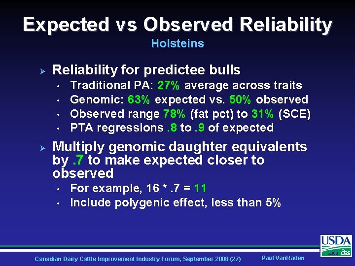 Expected vs Observed Reliability Holsteins Ø Reliability for predictee bulls • • Ø Traditional