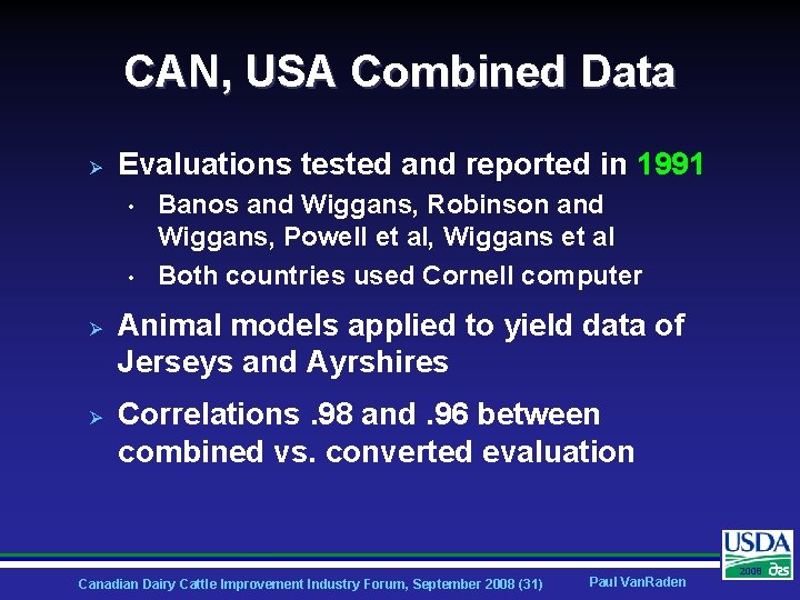 CAN, USA Combined Data Ø Evaluations tested and reported in 1991 • • Ø