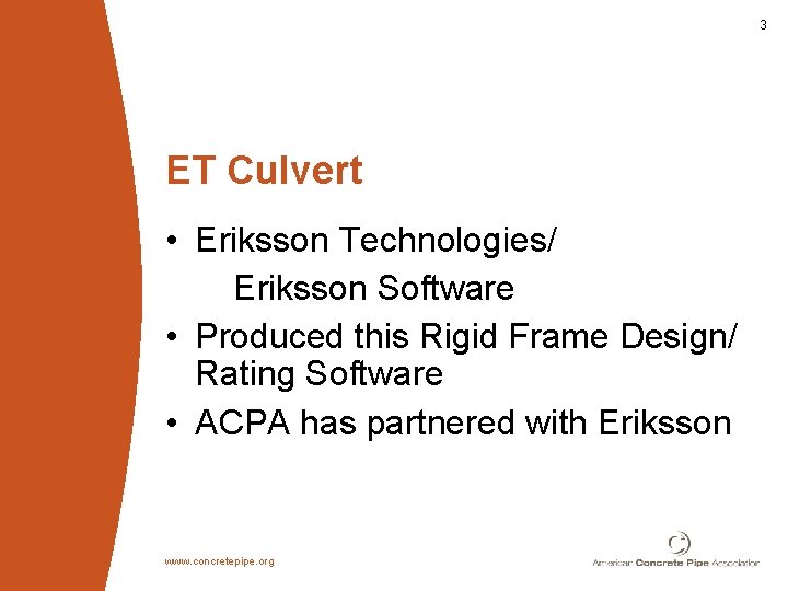 3 ET Culvert • Eriksson Technologies/ Eriksson Software • Produced this Rigid Frame Design/