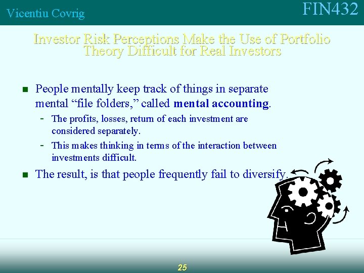 FIN 432 Vicentiu Covrig Investor Risk Perceptions Make the Use of Portfolio Theory Difficult