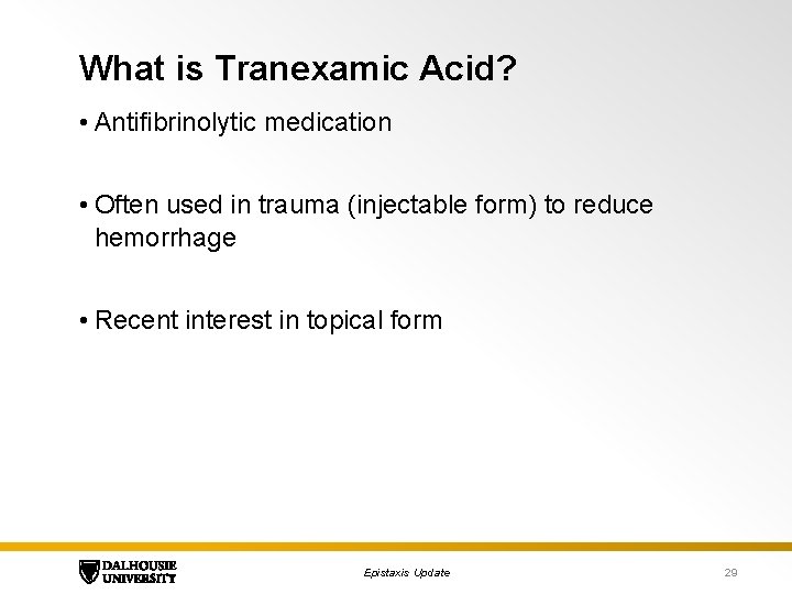What is Tranexamic Acid? • Antifibrinolytic medication • Often used in trauma (injectable form)