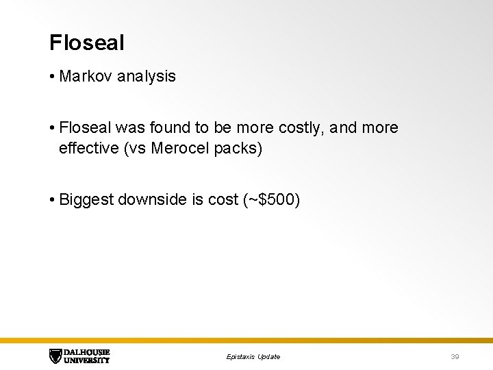 Floseal • Markov analysis • Floseal was found to be more costly, and more