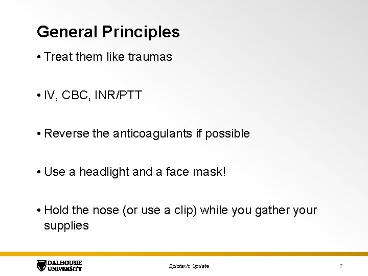 General Principles • Treat them like traumas • IV, CBC, INR/PTT • Reverse the