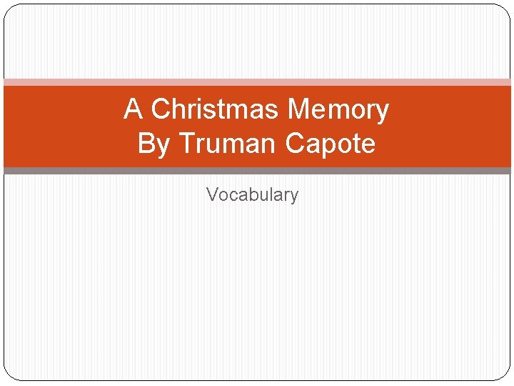 A Christmas Memory By Truman Capote Vocabulary 