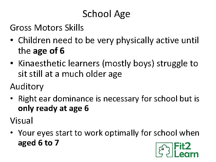 School Age Gross Motors Skills • Children need to be very physically active until