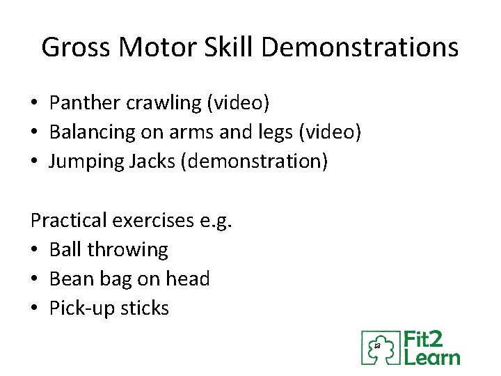 Gross Motor Skill Demonstrations • Panther crawling (video) • Balancing on arms and legs