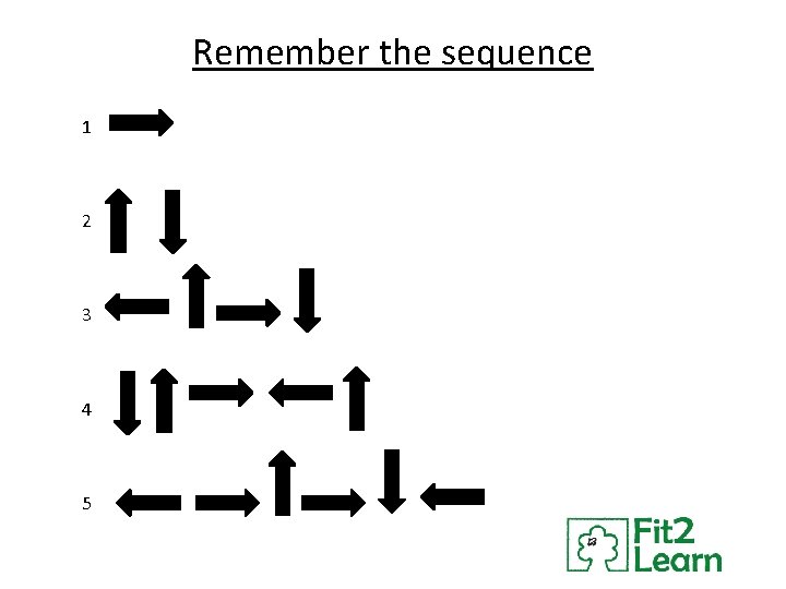 Remember the sequence 1 2 3 4 5 